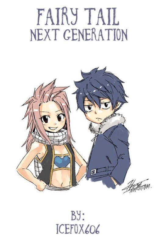 Fairy Tail Fanfiction - Next Generation [ON HOLD/UNDER EDITING] by IceFox606