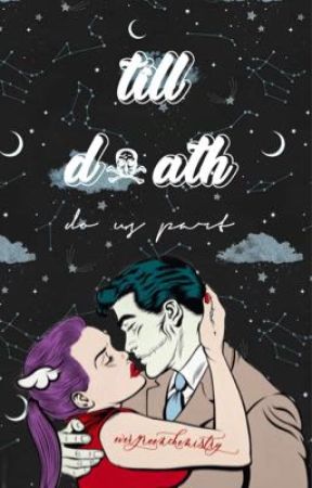 till death do us part • one shots/short stories by evergreenchemistry