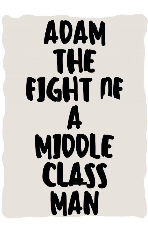 Adam - The fight of a middle class man by Venki5080