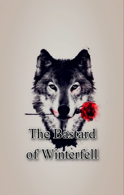 The Bastard of Winterfell by Pastelrose94