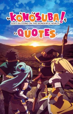 Konosuba - Quotes by weebknight