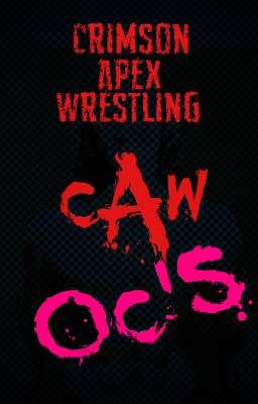 C.A.W OC's (My Wrestling OC's) by Cali_Morningstar