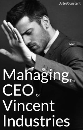 Managing the CEO of Vincent Industries by AriesConstant