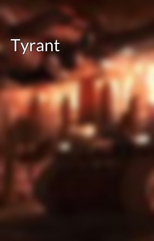 Tyrant by Hinterlander