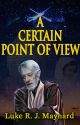 A Certain Point of View by LukeMaynard