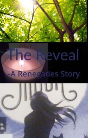 The Reveal-A Renegades Story by strawberry__reads