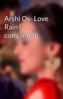 Arshi Os- Love Rain ( completed) cover