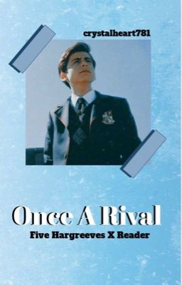 Once a rival (five x reader) cover