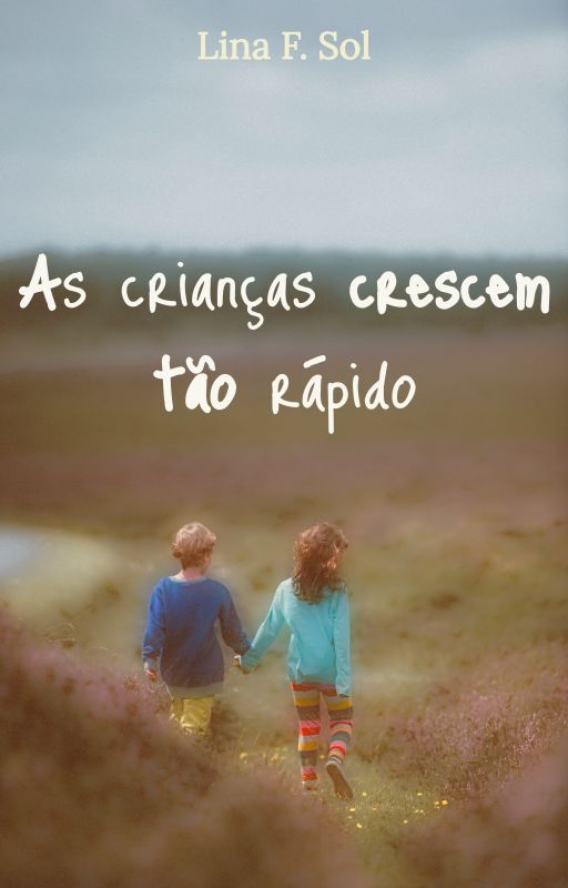 As crianças crescem tão rápido by LinaFSol