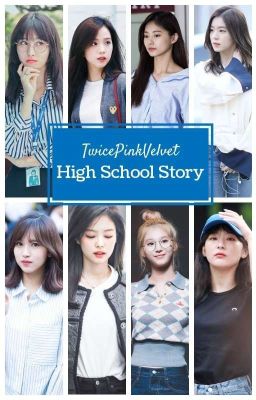 [TwicePinkVelvet] High School Story cover