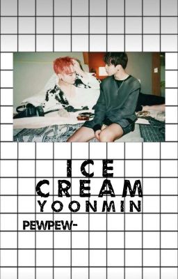 ice cream 💫a yoonmin story 💫 cover