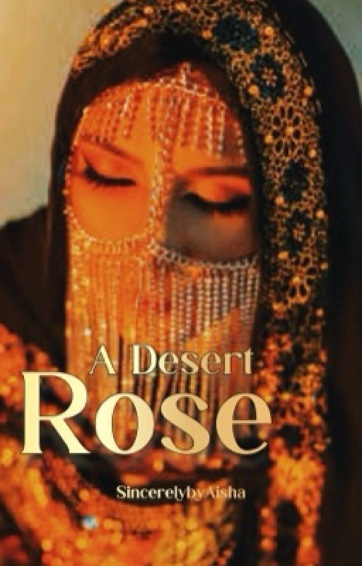 A Desert Rose (editing) by sincerelybyaisha