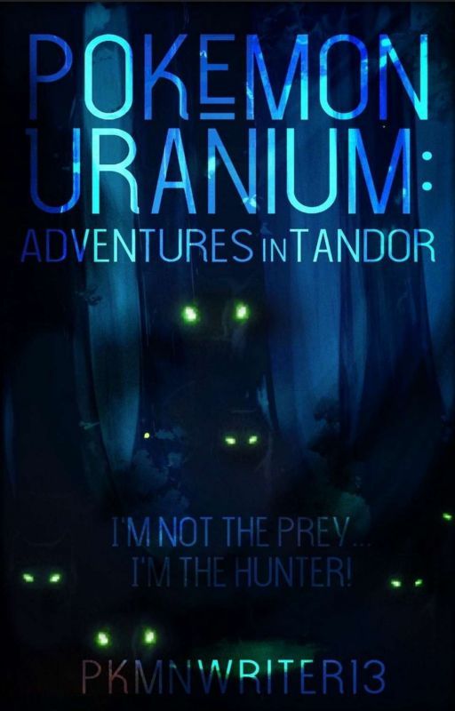 Pokemon Uranium - Adventures in Tandor (Book 1) (Slow Updates!) by Pkmnwriter13