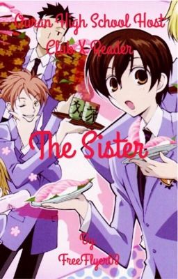 The Sister Ouran High School Host Club x Reader cover