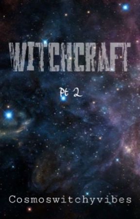 Witchcraft Pt 2  by cosmoswitchyvibes