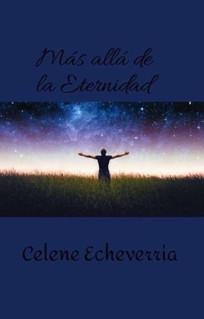 Más allá de la eternidad by Celene1990