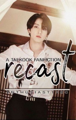 RECAST - (TAEKOOK) ✓ cover