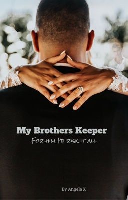 My brothers keeper- For him I'd risk it all. cover