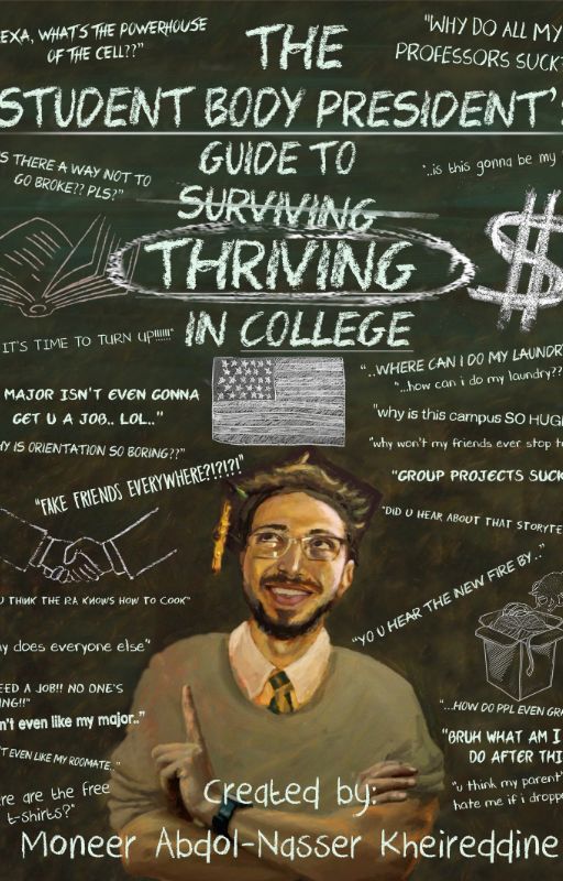 The Student Body President's Guide To THRIVING In College! by MO_DASTE