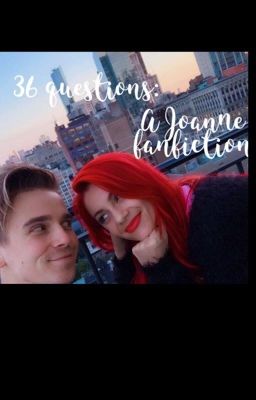 36 Questions: A Joanne Fanfiction cover