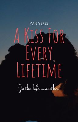 A Kiss For Every Lifetime cover