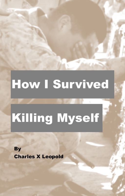 How I survived Killing Myself by Charlesxleopold