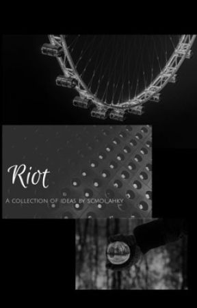 Riot  by grownnot