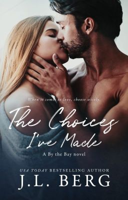 The Choices I've Made (By the Bay #1) cover