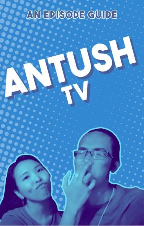 ANTUSH TV (An Episode Guide) by AegyoDayDreamer