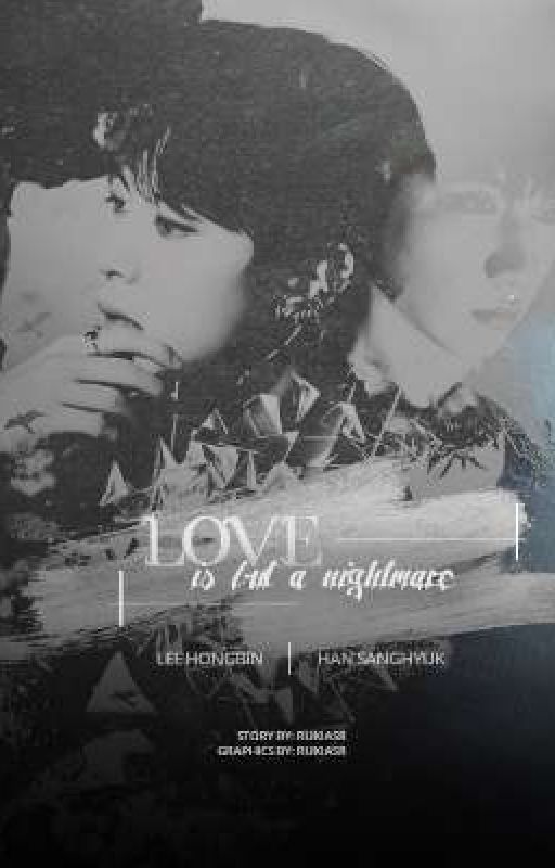 Love is but a nightmare [VIXX hongbin/ hyuk /oc] by RukiaSR