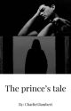 The prince's tale by CharlieGlambert