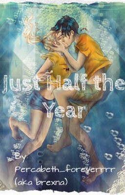 Just Half the Year (A Percabeth Fanfiction)  cover