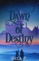 Dawn of Destiny (The Warrior Angels Trilogy - Book 1) by heytheregisela