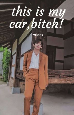 this is my car, bitch! | vkook by xflox1