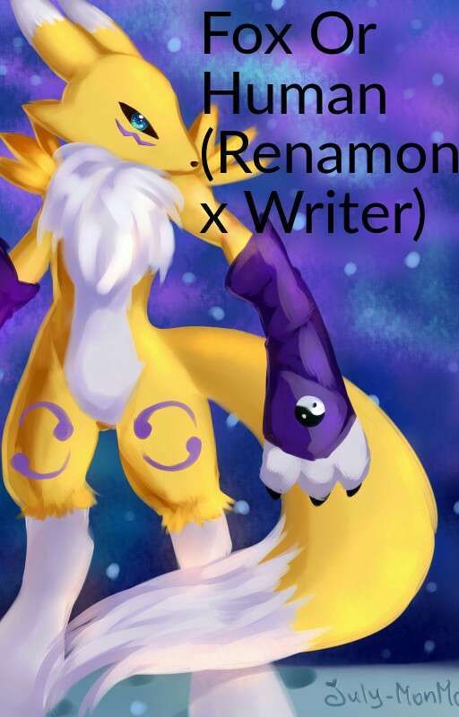 Fox or human? (renamon x writer) by WinterColdNeko