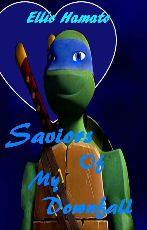 Saviors Of My Downfall - TMNT Love Story by elliexlmighty