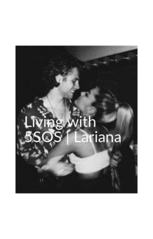 Living with 5 Seconds Of Summer | Lariana by arianaxluke