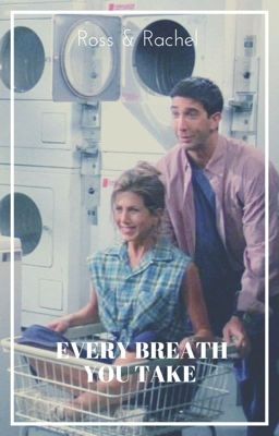 Every Breath You Take : Ross and Rachel AU (Roschel) cover