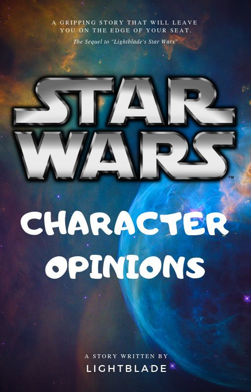 Star Wars Character Opinions by Lightblade