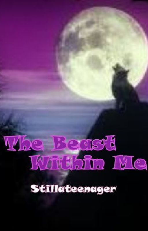 The Beast Within Me by stillateenager