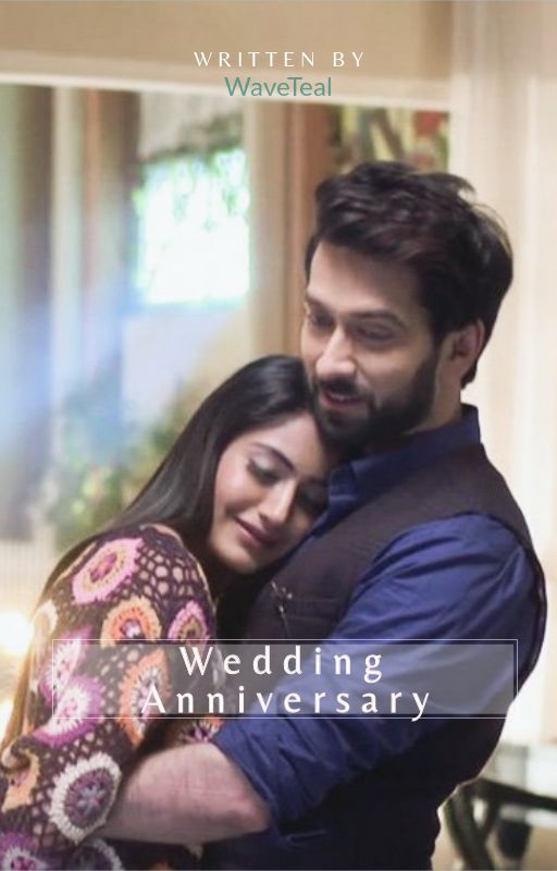 Wedding Anniversary ~ Shivika SS ✔[COMPLETED] by WaveTeal