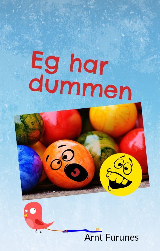 Eg har dummen by ArntFurunes