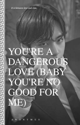 You're a Dangerous Love (Baby You're No Good for ME) cover