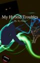 My Hybrid Troubles by IvyBuse