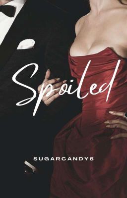 Spoiled • 18  • Arranged Marriage Story  cover