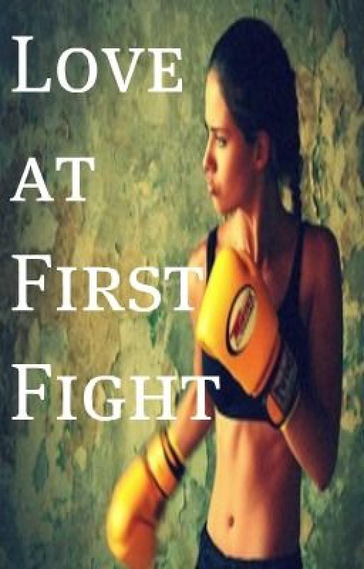 Love At First Fight(Complete) by iDreamBigTyme