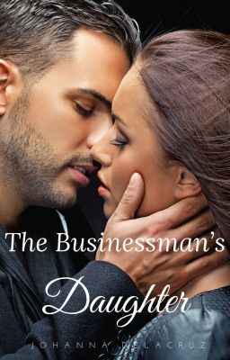 The Businessman's Daughter ✔️ (Wattpad version) cover