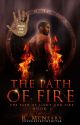 🔥 The Path of Fire (Path of Light and Fire Book #1)(Completed) 🔥 by rtmwriter