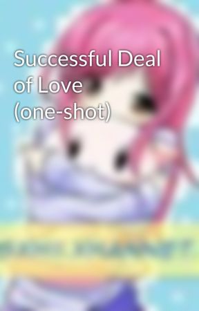 Successful Deal of Love (one-shot) by Misxhii_xhannet