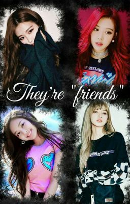 They're "friends"~🔥 cover